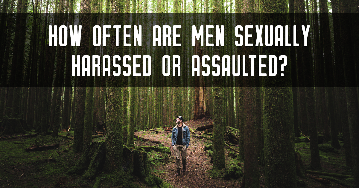 how often are men sexually harassed or assaulted?