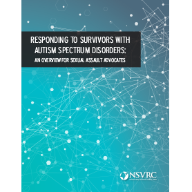 Responding to Survivors with Autism Spectrum Disorders