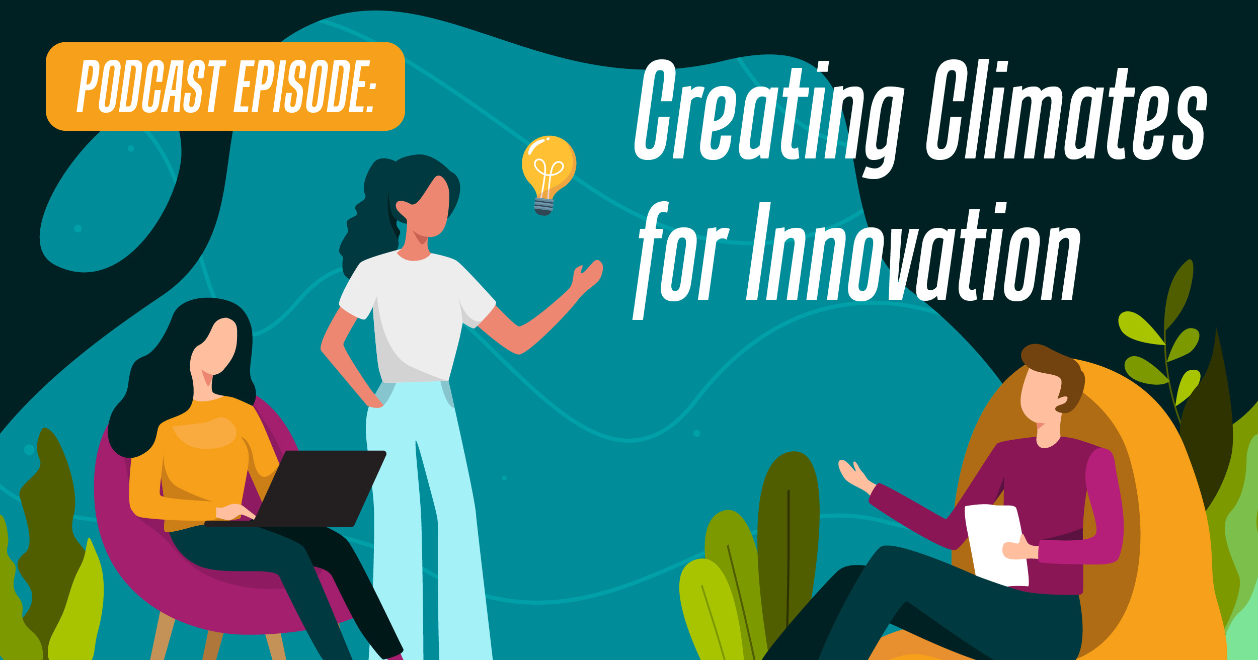 Colorful graphic shows drawings of people sitting talking with the title Creating Climate for Innovation 