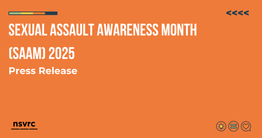 In 24th Annual Sexual Assault Awareness Month Campaign, NSVRC Encourages Unity in Working Together to Prevent Sexual Violence