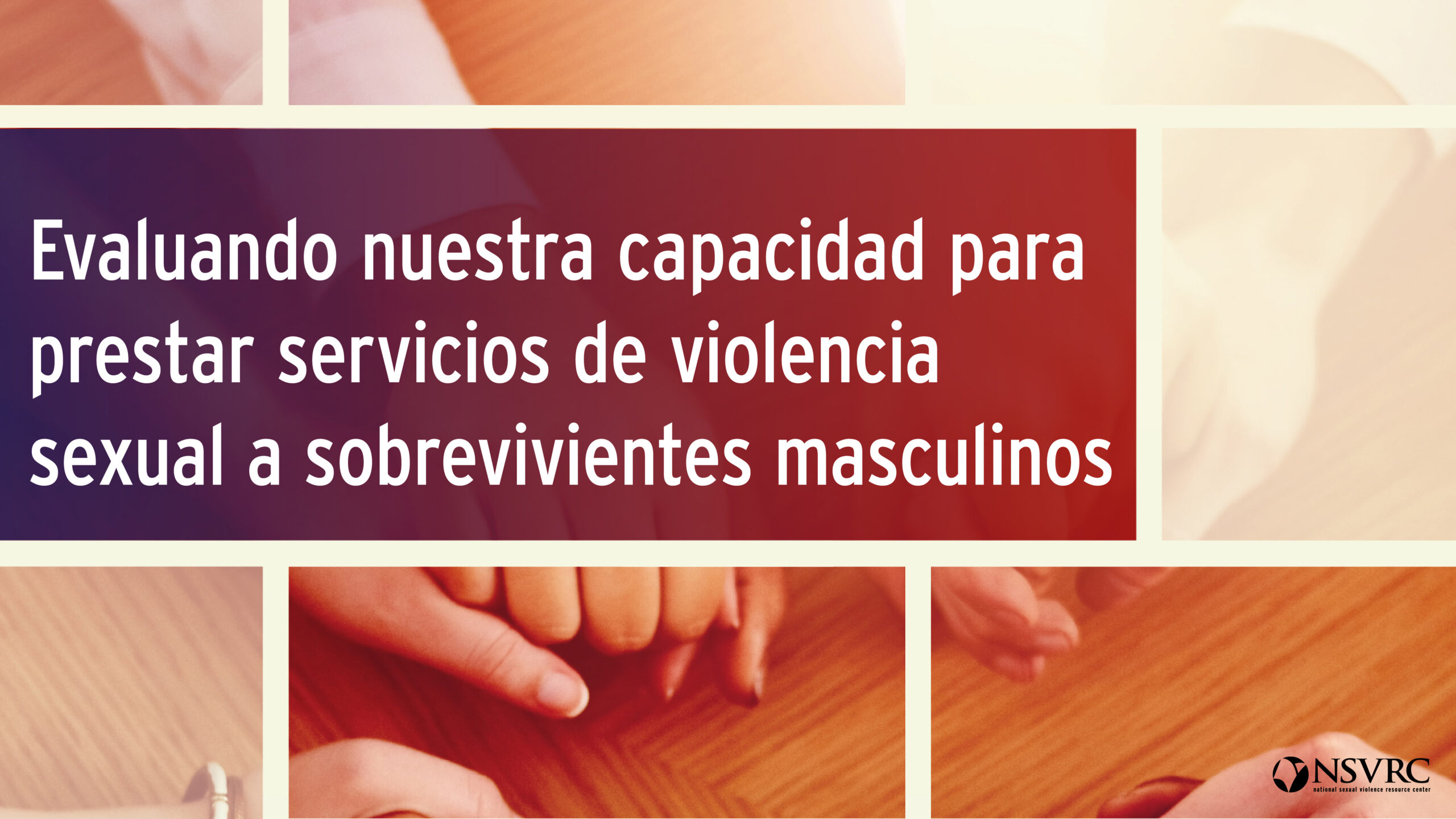 Evaluando nuestra capacidad para prestar servicios de violencia sexual a sobrevivientes masculinos