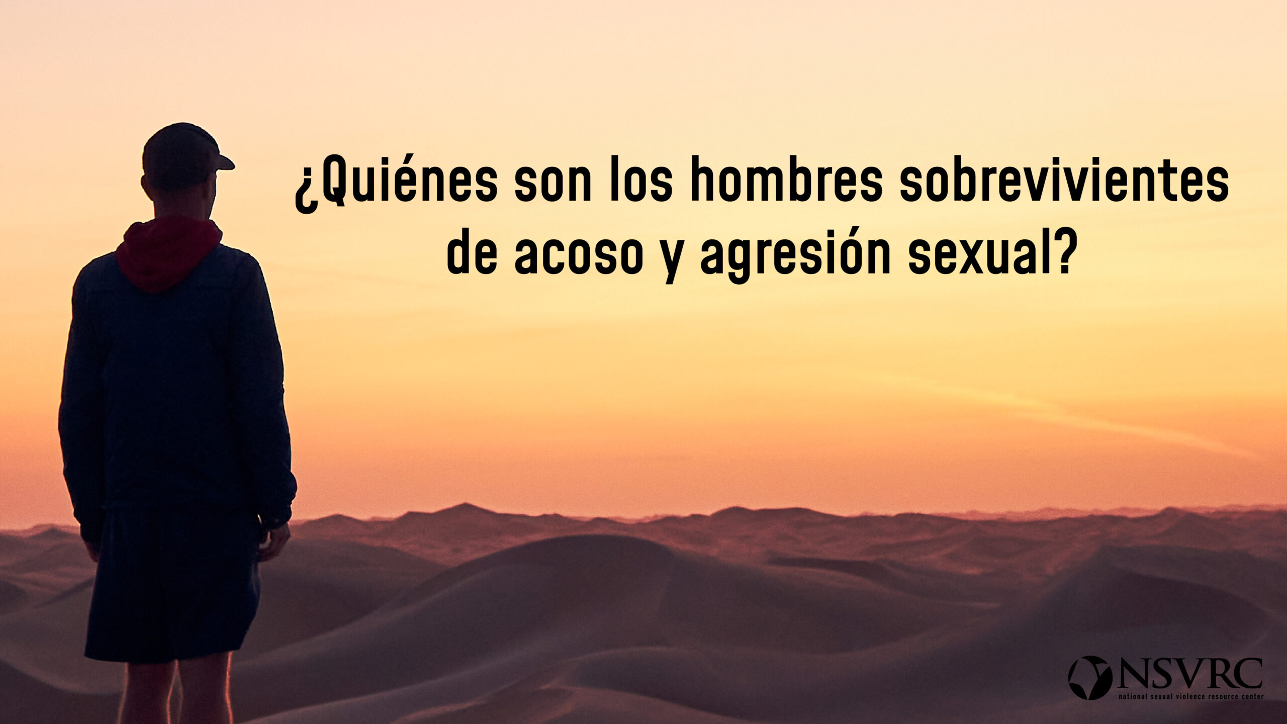 ¿Quiénes son los hombres sobrevivientes de acoso y agresión sexual?